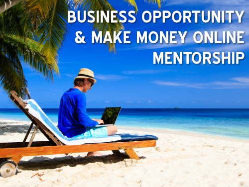 Business Opportunity & Make Money Online Mentorship